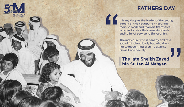 On Father's Day Al Masaood Honors the Teachings of the UAE’s Founding Father The Late Sheikh Zayed bin Sultan Al Nahyan