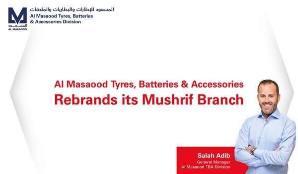 Al Masaood Tyres, Batteries & Accessories Rebrands its Mushrif Branch