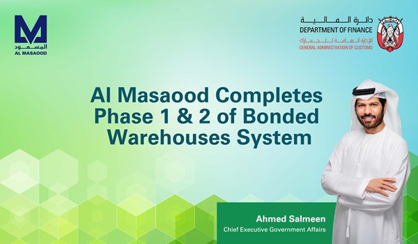 Al Masaood Completes Phase 1 & 2 of Bonded Warehouses System