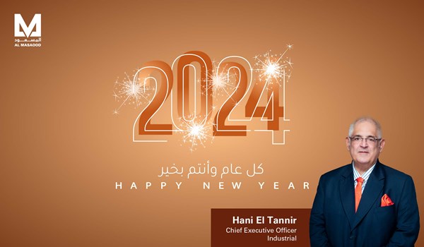 CEO of Al Masaood Group Industrial, Hani El Tannir wishes you a happy 2024