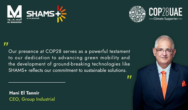 Hani El Tannir, CEO of Al Masaood Group Industrial highlights our presence at COP28